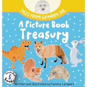 Tales from Grandpa Joe, A Picture Book Treasury - by  Tammy Lempert (Hardcover) - 1 of 1