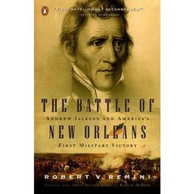 The Battle of New Orleans - by  Robert V Remini (Paperback)