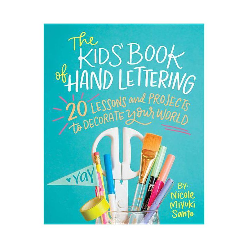 The Kids' Book of Hand Lettering - by  Nicole Miyuki Santo (Paperback), 1 of 2