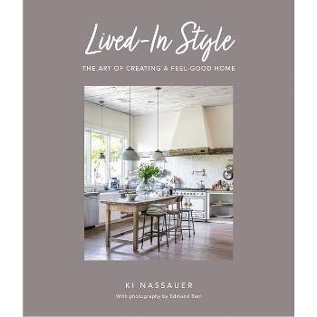 Lived-In Style - by  Ki Nassauer (Hardcover)