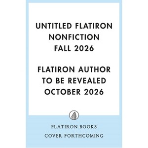 Untitled Flatiron Nonfiction Fall 2026 - by  Flatiron Author to Be Revelaed October 2026 (Hardcover) - 1 of 1