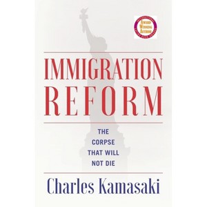 Immigration Reform - by  Charles Kamasaki (Paperback) - 1 of 1