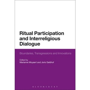 Ritual Participation and Interreligious Dialogue - by  Marianne Moyaert & Joris Geldhof (Paperback) - 1 of 1