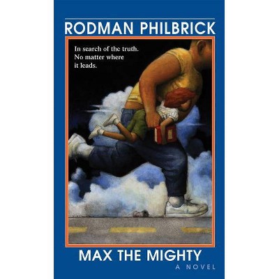 Max the Mighty - by  Rodman Philbrick (Paperback)