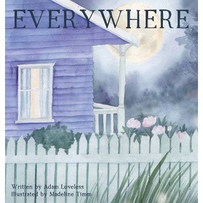 Everywhere - by  Adam Loveless (Hardcover)