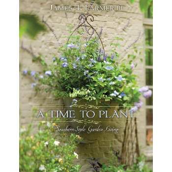 A Time to Plant - by  James T Farmer (Hardcover)
