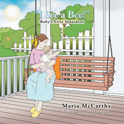 I See a Bee! - by  Maria McCarthy (Paperback)