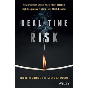 Real-Time Risk - by  Irene Aldridge & Steven Krawciw (Hardcover) - 1 of 1