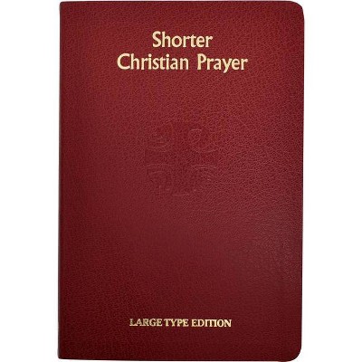 Shorter Christian Prayer - Large Print by  International Commission on English in the Liturgy (Hardcover)