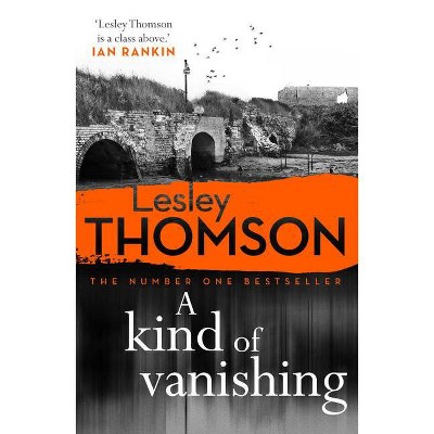 A Kind of Vanishing - by  Lesley Thomson (Paperback)