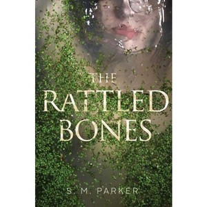 The Rattled Bones - by S M Parker - 1 of 1