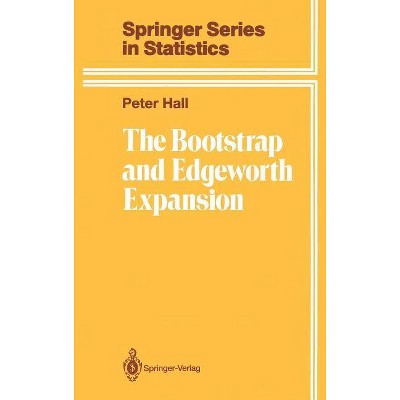 The Bootstrap and Edgeworth Expansion - (Springer Statistics) by  Peter Hall (Hardcover)