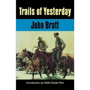 Trails of Yesterday - by  John Bratt (Paperback) - 1 of 1