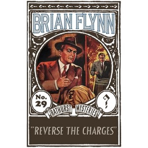 Reverse the Charges - (The Anthony Bathurst Mysteries) by  Brian Flynn (Paperback) - 1 of 1