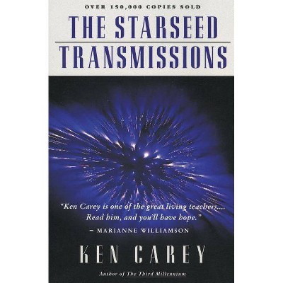 The Starseed Transmissions - by  Ken Carey (Paperback)