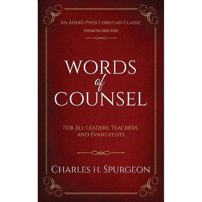 Words of Counsel - by  Charles H Spurgeon (Paperback)