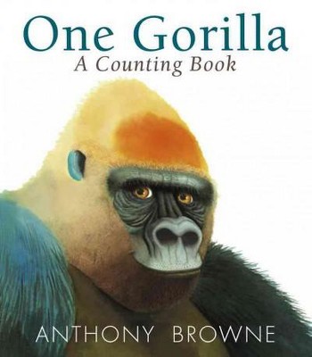 One Gorilla: A Counting Book - by  Anthony Browne (Board Book)