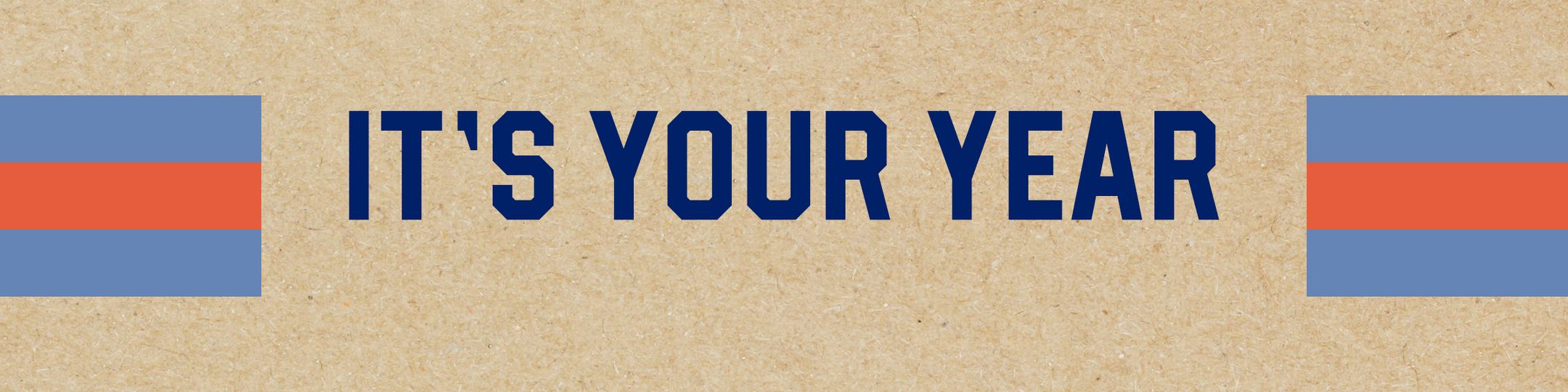 It's your year
