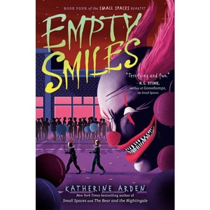 Empty Smiles - (Small Spaces Quartet) by  Katherine Arden (Paperback) - 1 of 1