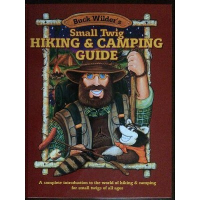 Small Twig Hiking & Camping Guide - by  Timothy Smith (Hardcover)