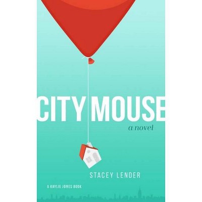 City Mouse - by  Stacey Lender (Paperback)