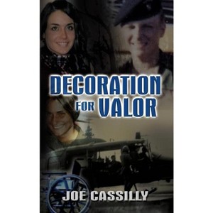 Decoration for Valor - by  Joe Cassilly (Hardcover) - 1 of 1