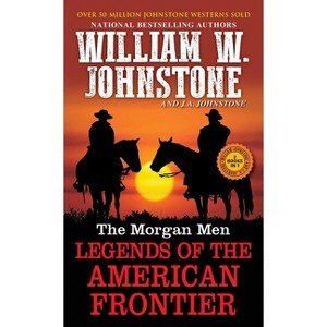 The Morgan Men - by  William W Johnstone & J a Johnstone (Paperback) - 1 of 1