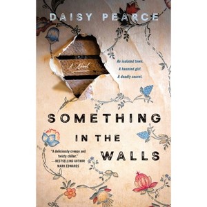 Something in the Walls - by Daisy Pearce - 1 of 1