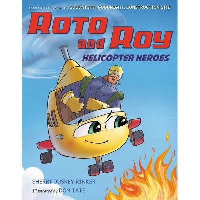 Roto and Roy: Helicopter Heroes - by Sherri Duskey Rinker