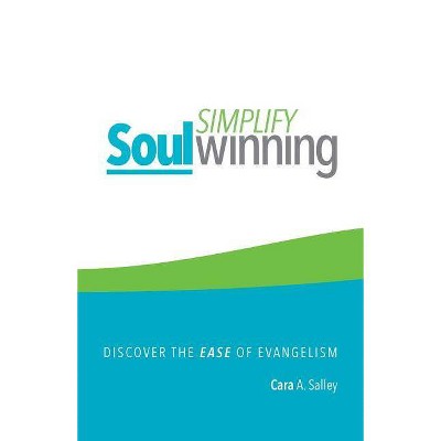 Simplify Soul Winning - by  Cara Salley (Paperback)