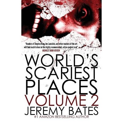 World's Scariest Places - by  Jeremy Bates (Paperback)