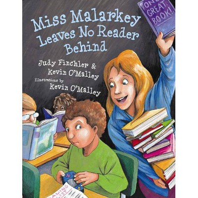 Miss Malarkey Leaves No Reader Behind - by  Kevin O'Malley & Judy Finchler (Paperback)