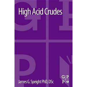High Acid Crudes - by  James G Speight (Paperback) - 1 of 1