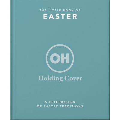 The Little Book of Easter - by  Orange Hippo! (Hardcover)