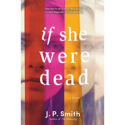 If She Were Dead - by  J P Smith (Paperback)