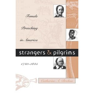 Strangers and Pilgrims - (Gender and American Culture) by  Catherine a Brekus (Paperback) - 1 of 1