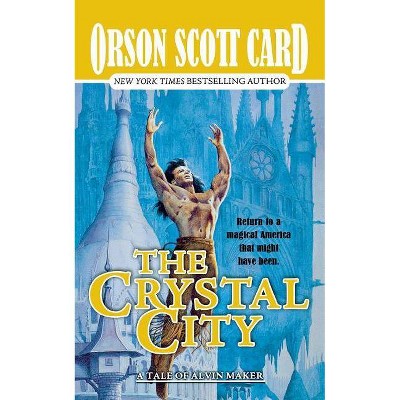 The Crystal City - (Alvin Maker) by  Orson Scott Card (Paperback)