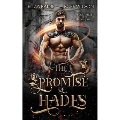 The Promise of Hades - by  Eliza Raine & Rose Wilson (Paperback)