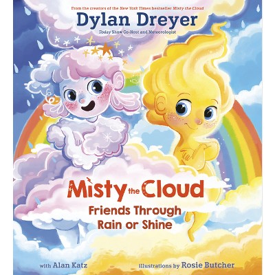 Misty the Cloud: Friends Through Rain or Shine - by Dylan Dreyer (Hardcover)