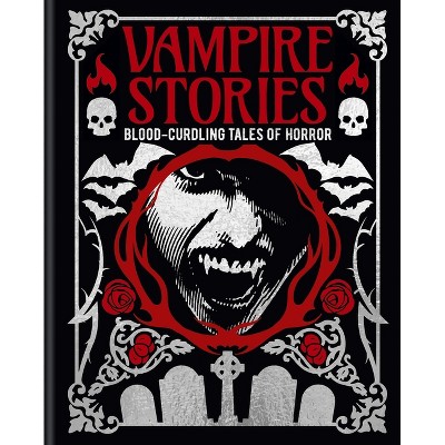Vampire Stories - (Arcturus Gilded Classics) by  Edgar Allan Poe & Algernon Blackwood (Hardcover)