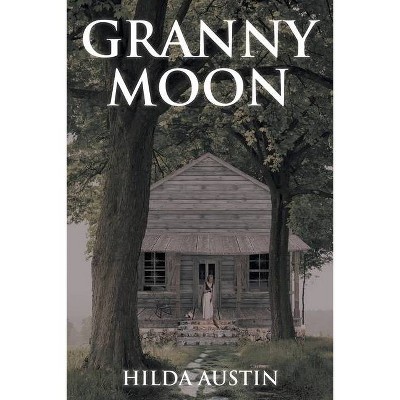 Granny Moon - by  Hilda R Austin (Paperback)