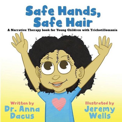 Safe Hands, Safe Hair - by  Anna Dacus (Paperback)