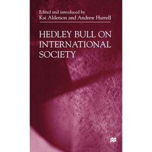 Hedley Bull on International Society - by  Na Na (Hardcover) - 1 of 1