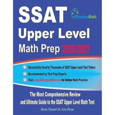 SSAT Upper Level Math Prep 2020-2021 - by  Ava Ross & Reza Nazari (Paperback)