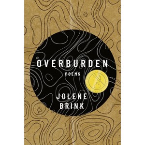 Overburden - (Walt McDonald First-Book Poetry) by  Jolene Brink (Paperback) - 1 of 1
