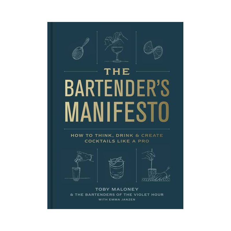The Bartender's Manifesto - by  Toby Maloney & Emma Janzen & The Bartenders of the Violet Hour (Hardcover), 1 of 2