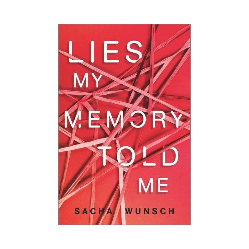 Lies My Memory Told Me - by  Sacha Wunsch (Hardcover), 1 of 2