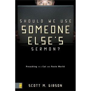 Should We Use Someone Else's Sermon? - by  Scott M Gibson (Paperback) - 1 of 1