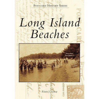 Long Island Beaches - by  Kristen J Nyitray (Paperback)