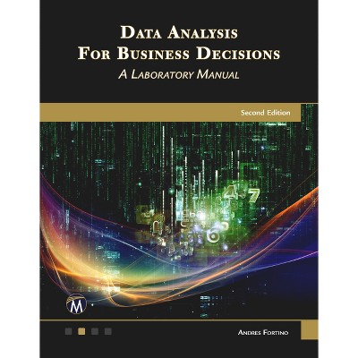 Data Analysis for Business Decisions - 2nd Edition by  Andres Fortino (Paperback)